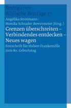 Stuttgarter Biblische Beiträge (SBB) 77 - "Grenzen überschreiten - Verbindendes entdecken - Neues wagen"