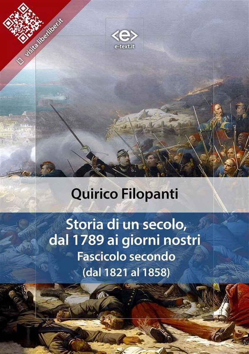 Liber Liber - Storia di un secolo, dal 1789 ai giorni nostri : Fasc. II (dal  1821 al