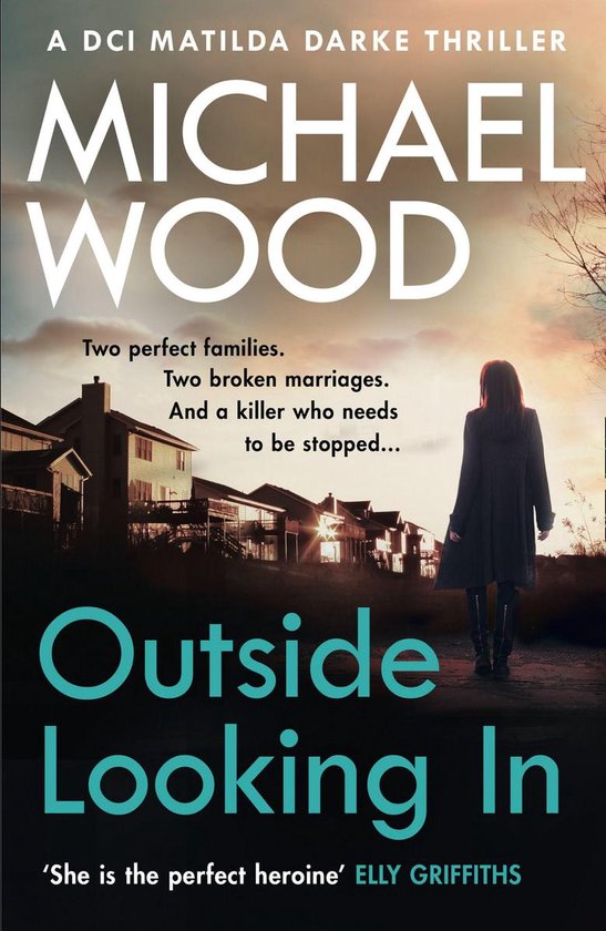 DCI Matilda Darke Thriller 2 - Outside Looking In