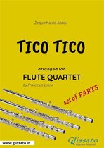 Tico Tico - Flute Quartet 1 - Flute Quartet sheet music "Tico Tico" (set of parts)