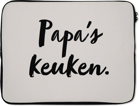 Laptophoes 15 inch – Taupe – Papa’s keuken – Quote – Laptop sleeve