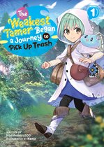 The Weakest Tamer Began a Journey to Pick Up Trash (Light Novel) 1 - The Weakest Tamer Began a Journey to Pick Up Trash (Light Novel) Vol. 1