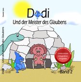 Dodi - Der Flugsaurier mit Handicap 2 - Dodi - Und der Meister des Glaubens Band 2