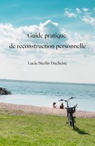 Guide pratique de reconstruction personnelle