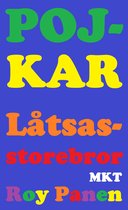 POJKAR 2 - POJKAR Låtsasstorebror (mycket kort text) (avskalad)