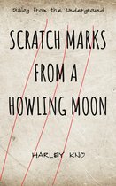 Scratch Marks From A Howling Moon