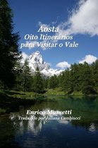 Aosta Oito Itinerários para Visitar o Vale