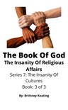 The Insanity Of Cultures 3 - The Book Of God