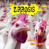 Zirrosis - Sobran Hijos De Puta (CD)