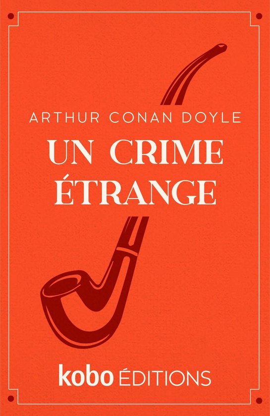 Les Classiques Kobo - Un crime étrange - cover
