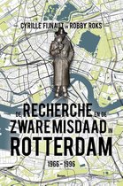 De Recherche en de Zware Misdaad in Rotterdam