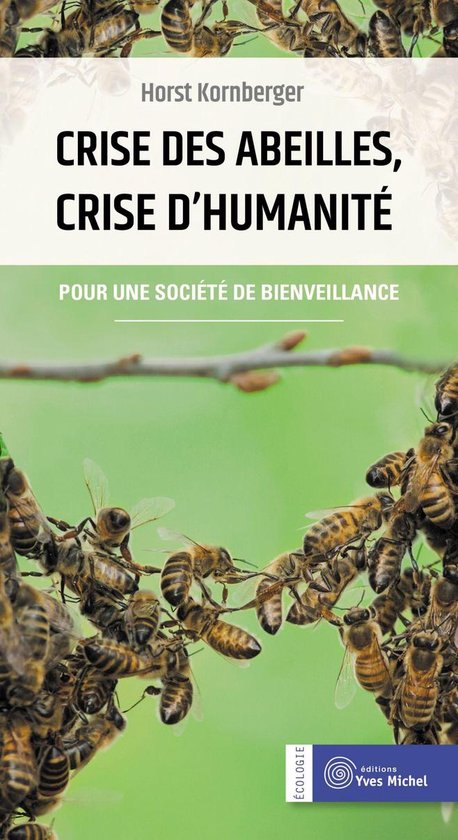 Crise des abeilles, crise d'humanité : Pour une société d ... - cover