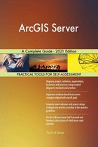ArcGIS Server A Complete Guide - 2021 Edition