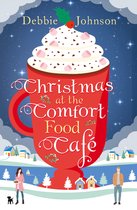 The Comfort Food Café 2 - Christmas at the Comfort Food Café (The Comfort Food Café, Book 2)