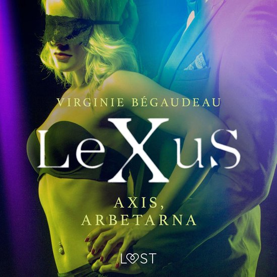 LeXuS: Axis, Arbetarna - erotisk dystopi - cover