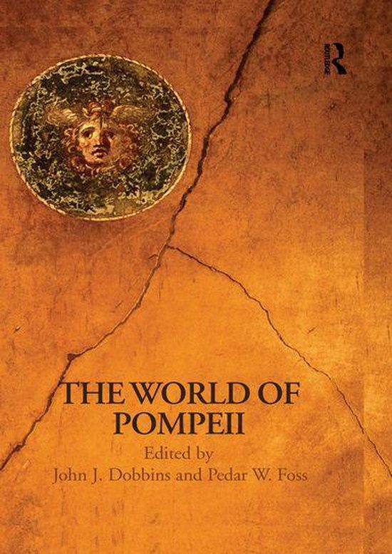 Routledge Worlds The World of Pompeii (ebook), John J. Dobbins
