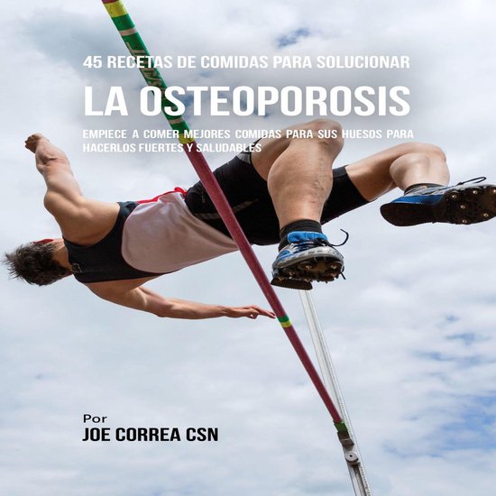 45 Recetas De Comidas Para Solucionar La Osteoporosis - cover