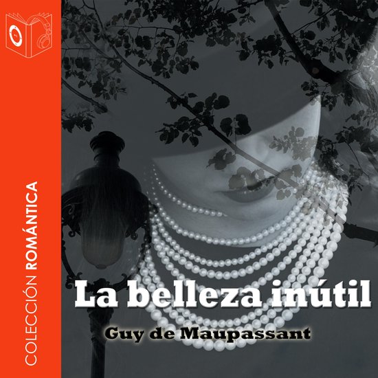 La belleza inútil - Dramatizado - cover