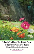 Islamic Folklore The Black Crow and The First Murder In Earth Bilingual Edition English Germany