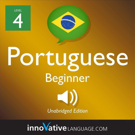 Learn Portuguese - Level 4: Beginner Portuguese, Volume 1 - cover