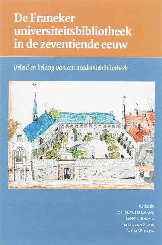 Cover van het boek 'De Franeker universiteitsbibliotheek in de zeventiende eeuw / druk 1'
