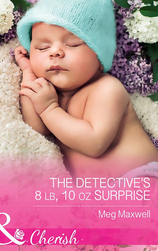 Hurley's Homestyle Kitchen 2 - The Detective's 8 Lb, 10 Oz Surprise (Hurley's Homestyle Kitchen, Book 2) (Mills & Boon Cherish)