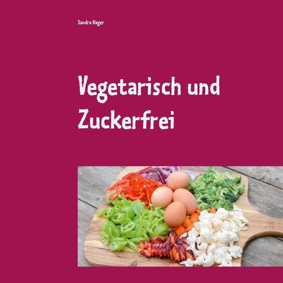 Vegetarisch und Zuckerfrei - cover