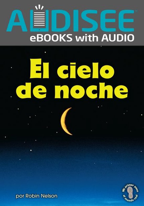 Mi primer paso al mundo real — Descubriendo los ciclos de la naturaleza (First Step Nonfiction — Discovering Nature's Cycles) - El cielo de noche (The Night Sky)