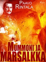 Mummoni ja Mannerheim -trilogia 2 - Mummoni ja marsalkka