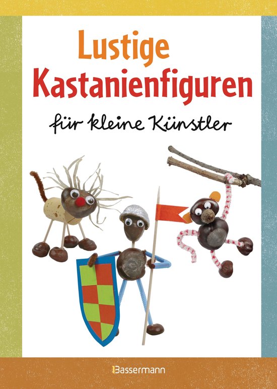 Lustige Kastanienfiguren für kleine Künstler - cover