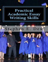 Practical Academic Essay Writing Skills