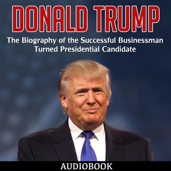 Donald Trump: The Biography of the Successful Businessman Tu ... - cover