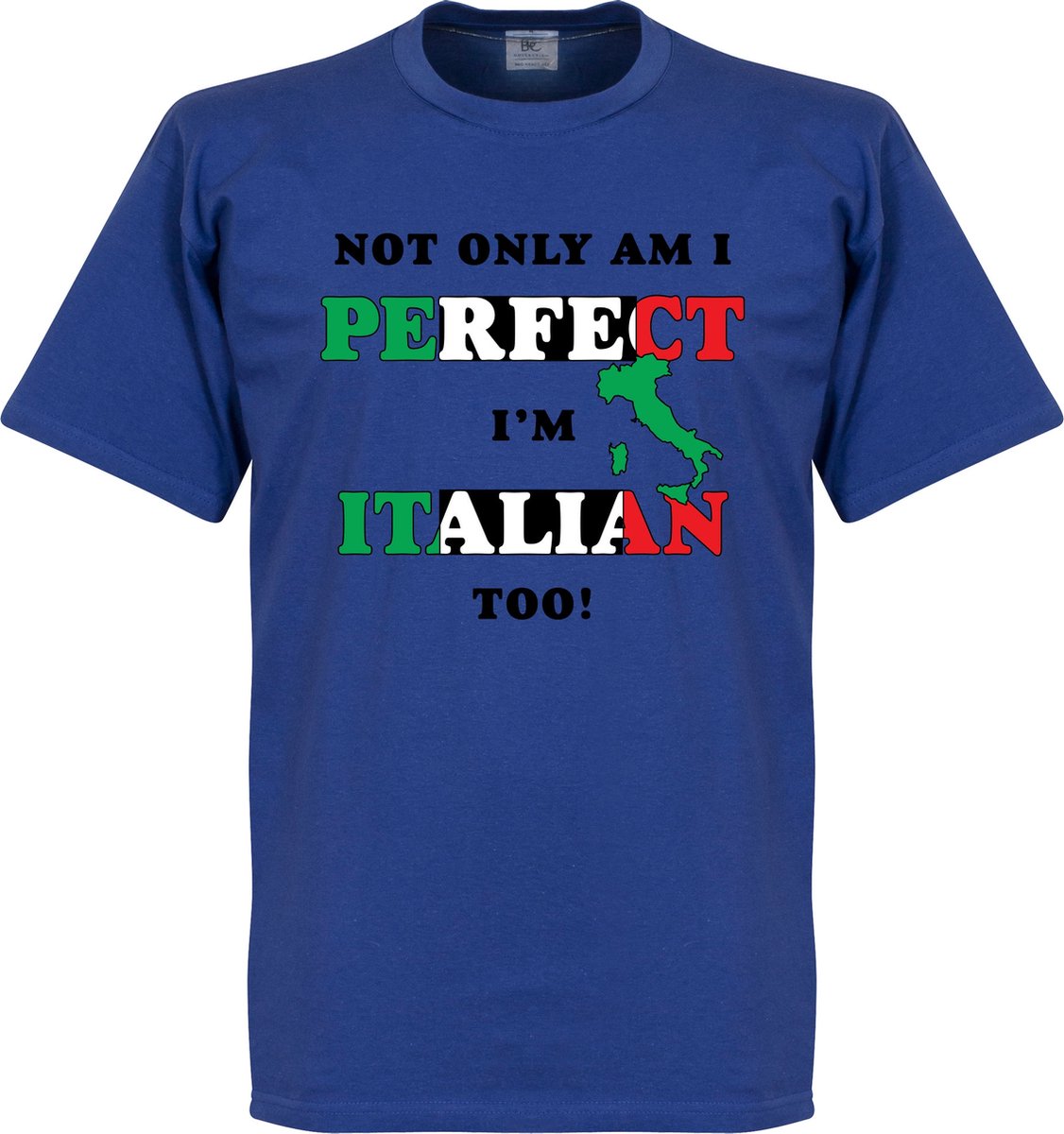 Not Only Am I Perfect, I'm Italian Too! T-shirt - Blauw - S