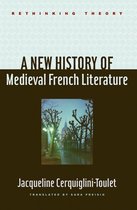 Rethinking Theory - A New History of Medieval French Literature