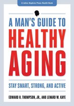 A Johns Hopkins Press Health Book - A Man's Guide to Healthy Aging