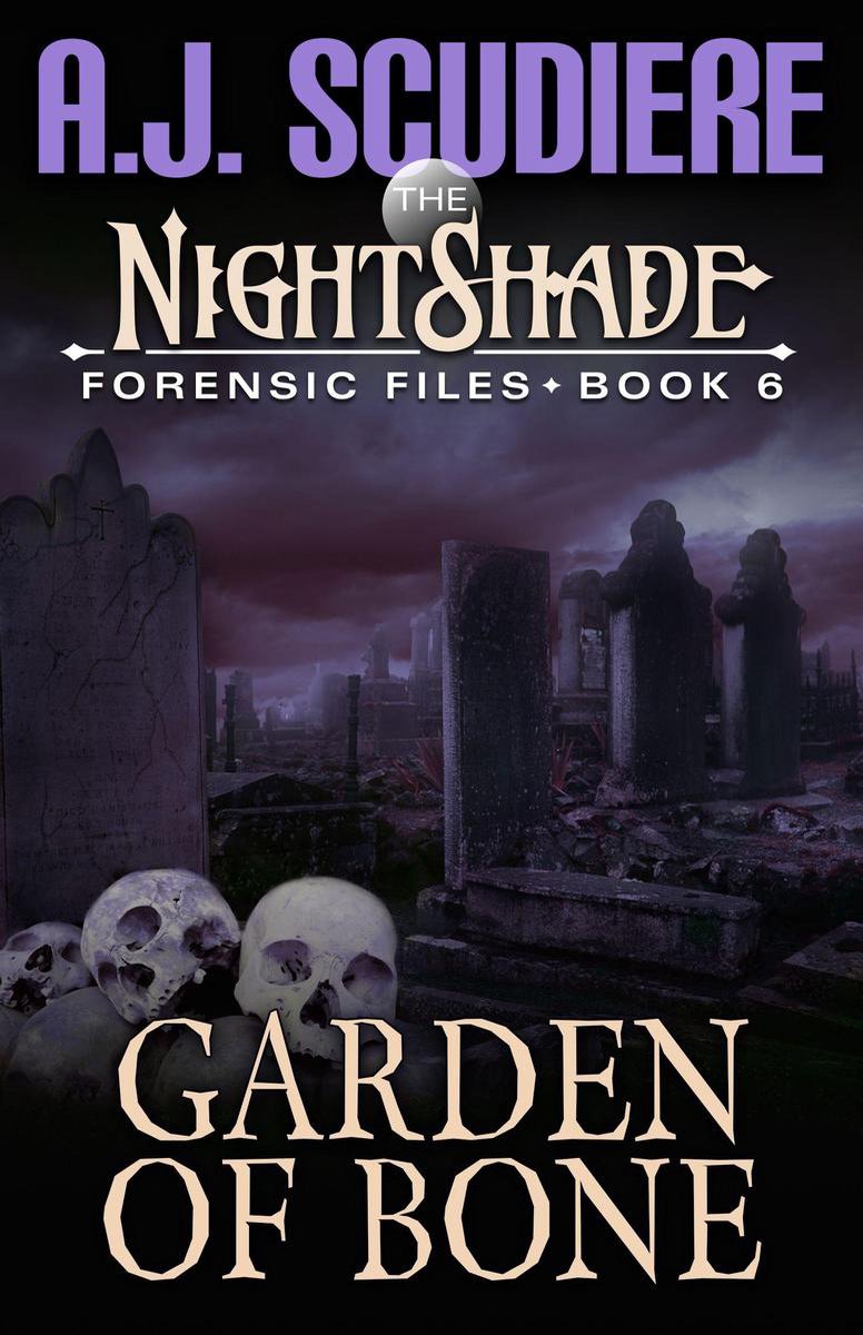 NightShade Forensic FBI Files 6 - Garden of Bone - A.J. Scudiere