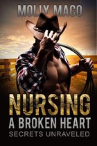 Nursing A Broken Heart - Secrets Unraveled : Western Romance