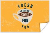 Poster Fresh and fragrant coffee for you - Spreuken - Koffie - Vintage - Quotes - 30x20 cm