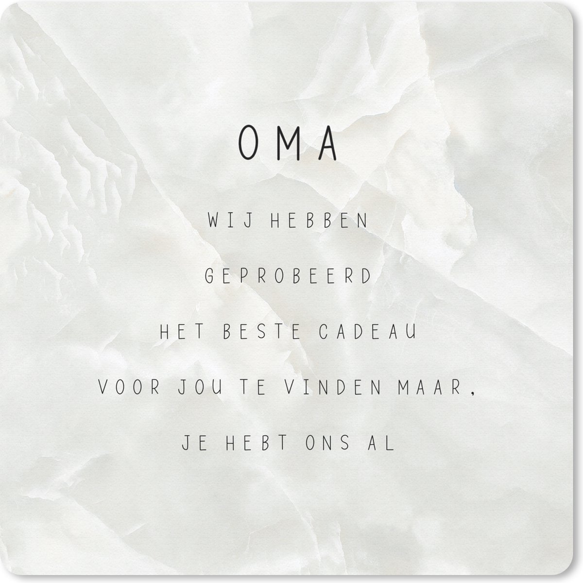 Muismat 30x30 cm - Mousepad Oma je hebt ons al - Quotes - Spreuken - Oma - Muismatten