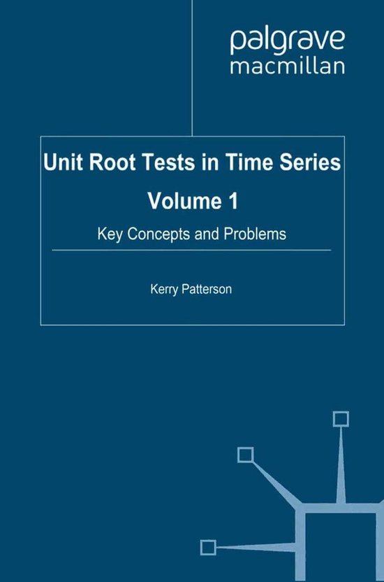 Palgrave Texts in Econometrics Unit Root Tests in Time Series Volume