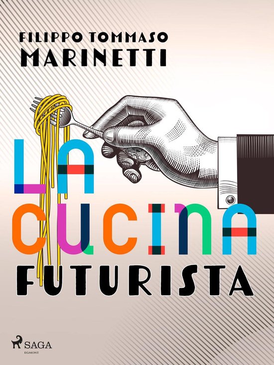 La cucina futurista (ebook), Filippo Tommaso 9788726952445
