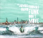Jamal Thomas Band - Funk Don't Move (CD)