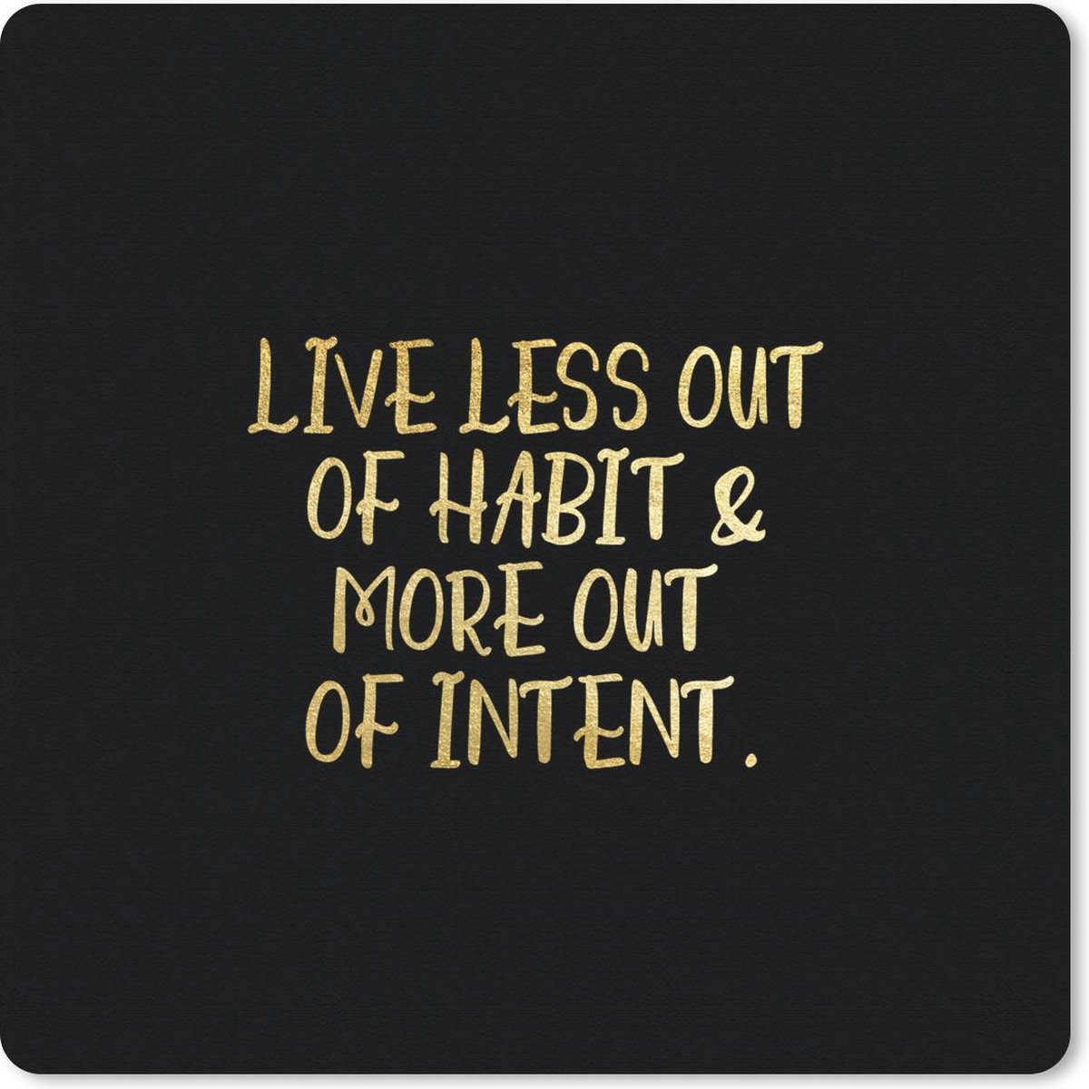 Muismat 20x20 cm - Mousepad Quote - Habit - Black and gold - Muismatten