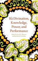 Ifa Divination, Knowledge, Power, and Performance