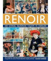 Renoir-500 Görsel Eşliğinde Yaşamı ve Eserleri