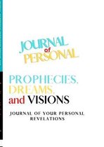 Journal of Personal Prophecies, Dreams and Visions