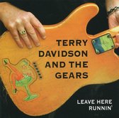 Terry Davidson & The Gears - Leave Her Runnin' (CD)