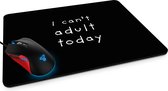 Muismat Gaming XL - Can't Adult Today