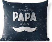 Buitenkussen - Cadeau Vaderdag - Spreuken - Quote - Papa - Beste papa ooit - 45x45 cm - Weerbestendig - Vaderdag cadeautje - Cadeau voor vader en papa