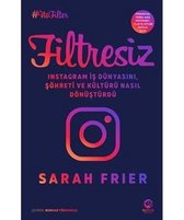 Filtresiz: Instagram İş Dünyasını Şöhreti ve Kültürü